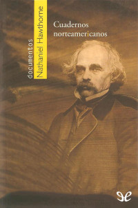 Nathaniel Hawthorne — Cuadernos norteamericanos