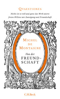 Montaigne, Michel de — Von der Freundschaft