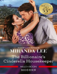 Miranda Lee [Lee, Miranda] — The Billionaire's Cinderella Housekeeper