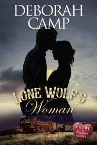 Deborah Camp — Lonewolf's Woman (Pride and Passion Book 5)