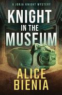 Alice Bienia — Knight In The Museum