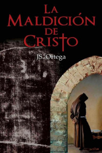 J. S. Ortega — La maldición de Cristo