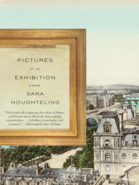 Sara Houghteling — Pictures at an Exhibition