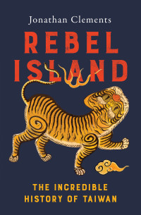 Jonathan Clements — Rebel Island