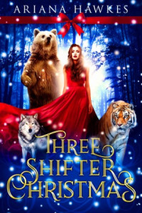 Ariana Hawkes — Three Shifter Christmas