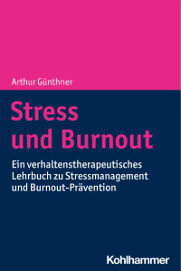 Arthur Günthner — Stress und Burnout