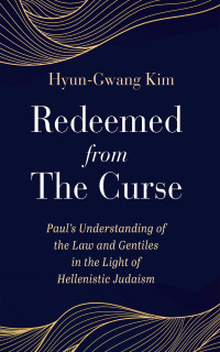 Hyun-Gwang Kim; — Redeemed From the Curse