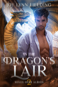 Joy Lynn Fielding — In the Dragon's Lair: MM paranormal romance (Wings over Albion, Book 2)
