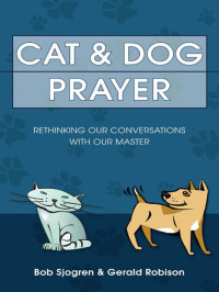 Bob Sjogren;Gerald Robison; — Cat & Dog Prayer