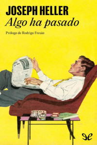 Joseph Heller — Algo ha pasado