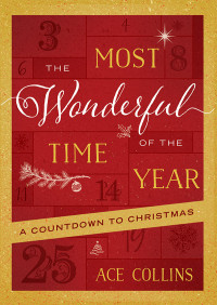 Collins, Ace; — The Most Wonderful Time of the Year: A Countdown to Christmas