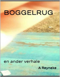 A Reyneke — Boggelrug: en ander verhale (Afrikaans Edition)