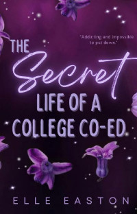 Elle Easton — 1 - The Secret Life of a College Co-E: Campus Rumors