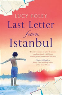 Lucy Foley — Last letter from Istanbul