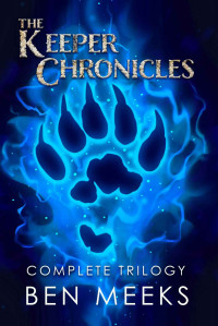 Ben Meeks — The Keeper Chronicles: Complete Trilogy