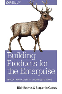 Blair Reeves, Ben Gaines — Building Products for the Enterprise