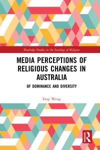 Enqi Weng; — Media Perceptions of Religious Changes in Australia