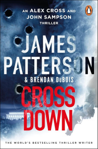 James Patterson — Alex Cross 33: Cross Down