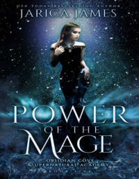 Jarica James — Power of the Mage: A Reverse Harem Paranormal Academy Romance (Obsidian Cove Supernatural Academy Book 5)