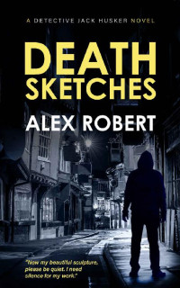 Alex Robert — Death Sketches