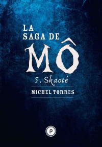Michel Torres [Torres, Michel] — Skaoté