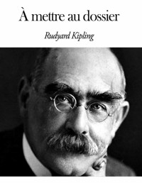 Rudyard Kipling [Kipling, Rudyard] — À mettre au dossier