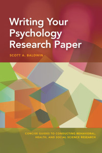 Baldwin, Scott.; — Writing Your Psychology Research Paper