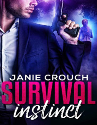Janie Crouch [Crouch, Janie] — Survival Instinct (Instinct Series)