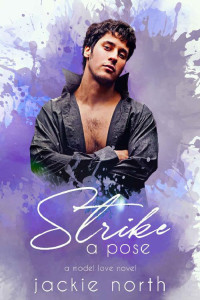 Jackie North — Strike a Pose (Model Love Book 1)