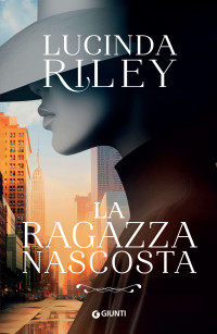 Lucinda Riley — La ragazza nascosta