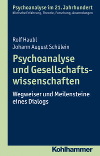 Rolf Haubl, Johann August Schülein — Psychoanalyse und Gesellschaftswissenschaften