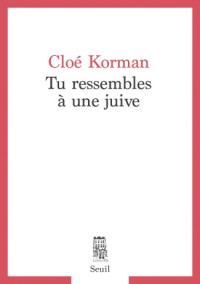 Cloé Korman — Tu ressembles à une juive