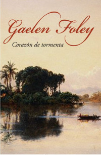 Gaelen Foley — Corazón de tormenta