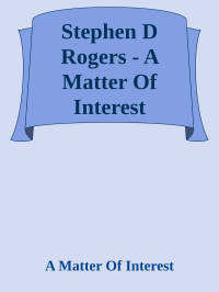A Matter Of Interest — Stephen D Rogers - A Matter Of Interest