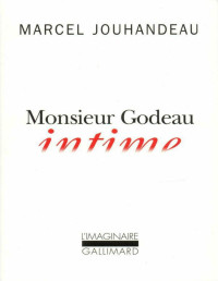 Marcel Jouhandeau [Marcel Jouhandeau] — Monsieur Godeau Intime