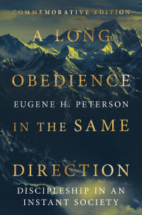 Eugene H. Peterson — A Long Obedience in the Same Direction