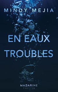 Mejia, Mindy — En eaux troubles