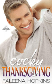 Faleena Hopkins — Cocky Thanksgiving: A Halloween and Thanksgiving Holiday Romance (Cocker Brothers, The Cocky Series Book 20)