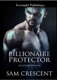 Sam Crescent — Billionaire Protector (Serie Billionaire Bikers MC 1)