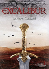 Bernard Cornwell — Excalibur