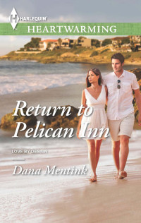 Dana Mentink — Return to Pelican Inn (Love by Design)