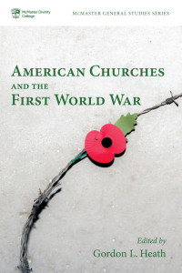 Gordon L. Heath; — American Churches and the First World War