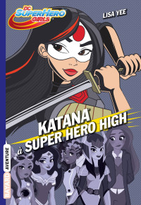 Lisa Yee — DC SuperHero girls