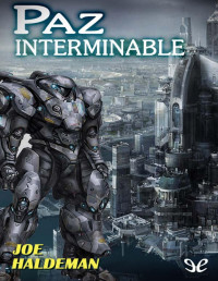 Joe Haldeman — PAZ INTERMINABLE