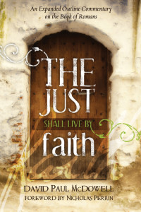 David Paul McDowell; — The Just Shall Live by Faith