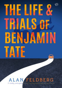 Alan Feldberg — The Life and Trials of Benjamin Tate