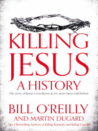  — Killing Jesus