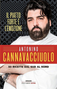 Antonino Cannavacciuolo — Il piatto forte è l'emozione