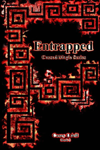 Casey Odell — Entrapped (Cursed Magic Series: Book 3)