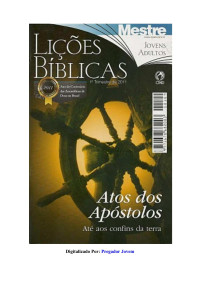 Lições Bíblicas — 2011 - 1° Trimestre - Atos Dos Apóstolos